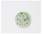 Dream Ceramic wall hanging - graduation gift - inspirational home decor - green pottery tag ornament