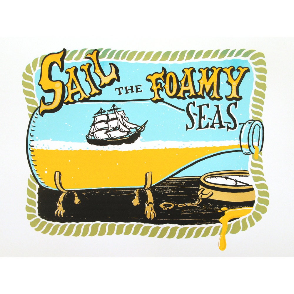 Sail the Foamy Seas - Nautical Beer Themed Screen print