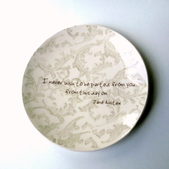 I Never Wish to be Parted From You ... Jane Austen Quote. Ring Dish . Mr. Darcy . Pride & Prejudice . Gray Damask Lace