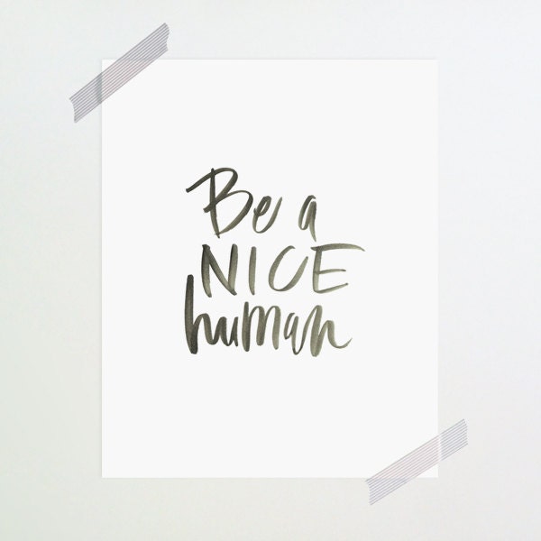 8x10 / be a nice human
