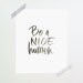 8x10 / be a nice human