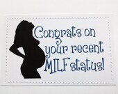 Inappropriate new baby card. Congrats on your recent MILF status.