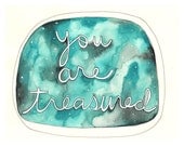 You Are Treasured // 5x7 Art Print