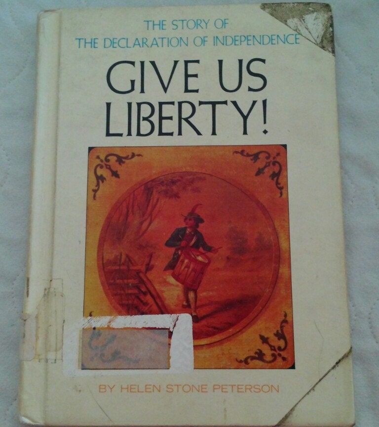 Vintage 1973 Give Us Liberty story of The Declaration of Independence Homeschool History Book
