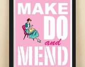 Sewing room art, quote print,  8x10, wall sign, inspiration, wall decor, retro poster, Make Do, mending, embroidery,pink