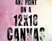 Any 12x18 Canvas Gallery Wrap, Ready to Hang