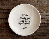 5 1/4" calligraphy dish (let the beauty you love be what you do).