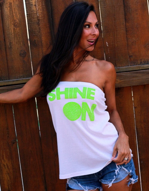 Shine On.  T-shirt Tube Top.  One Size.