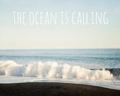 the ocean is calling - 8x12" beach, blue, sky, ocean, summer photograph - typography, happiness, beach decor