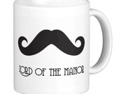 mustache coffee mug, father's day gift, Lord of the manor, stache, beard