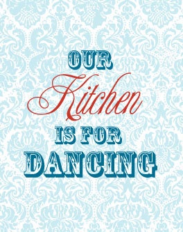 Kitchen Art - Funny Quote - Funny Kitchen Art - My Kitchen Is For Dancing - Damask - Modern Kitchen Art - Kitchen Sign - 5x7 Art Print