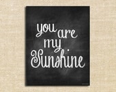 You are my Sunshine - 8x10 Chalk Art - Inspirational Typography Print