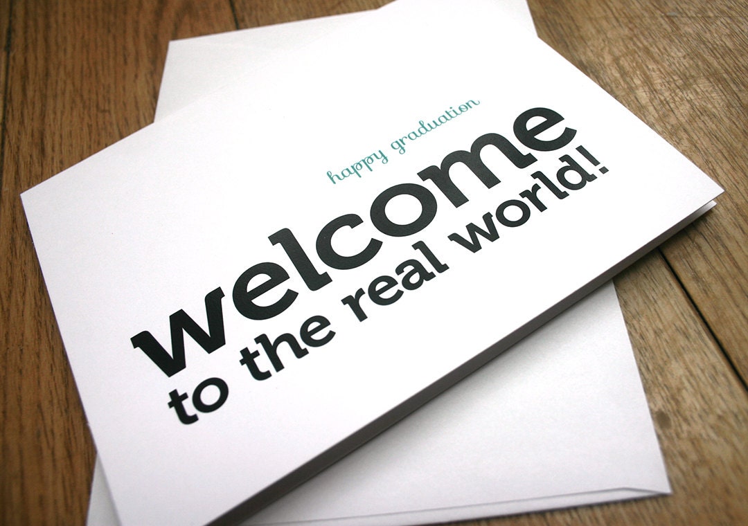 Graduation blank card Welcome to the Real World