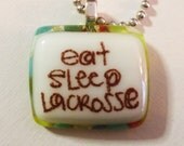 eat sleep lacrosse - glass fused necklace