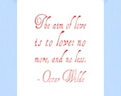 Oscar Wilde Print Digital Print Love Quote The Aim of Love 5 x 7 Light Pink Red Wall Art