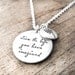Graduation - Live the life you have imagined - Inspirational quote necklace - Motivational quote