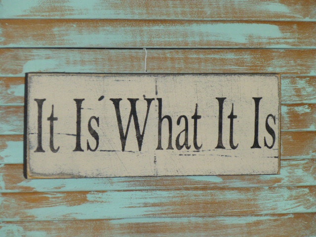 It Is WHAT IT IS sign / hand painted wood wall sign / rustic chic wall decor / reality check sign / popular quote sign