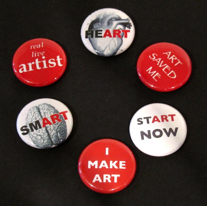 Pin-Back Buttons to Support Artists and Creatives - Funny, Inspiring, Encouraging