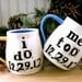 Personalized Wedding Mugs - I DO Me TOO - 2 Cup Set HandMade To Order Custom Bride & Groom Couples Name, Wedding Date, Momogram, Initials