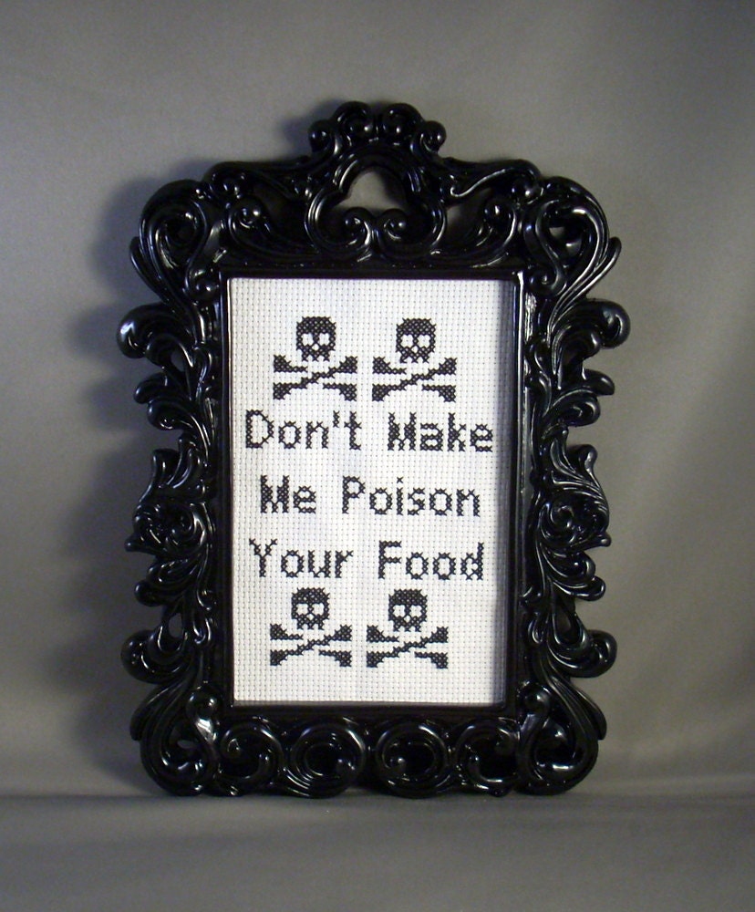 Don't Make Me Poison Your Food