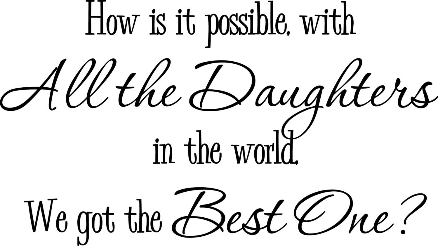Wall decal Daughters Best One 40"