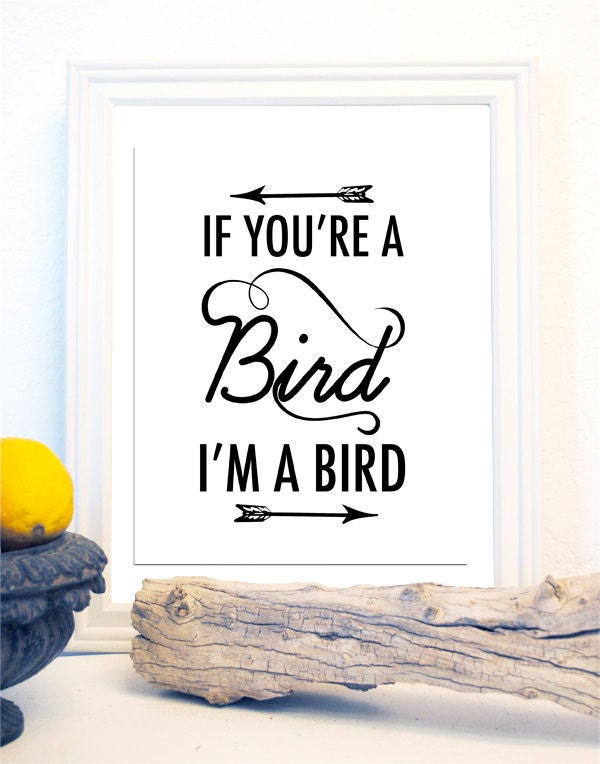 If You're a Bird I'm a Bird The Notebook Print