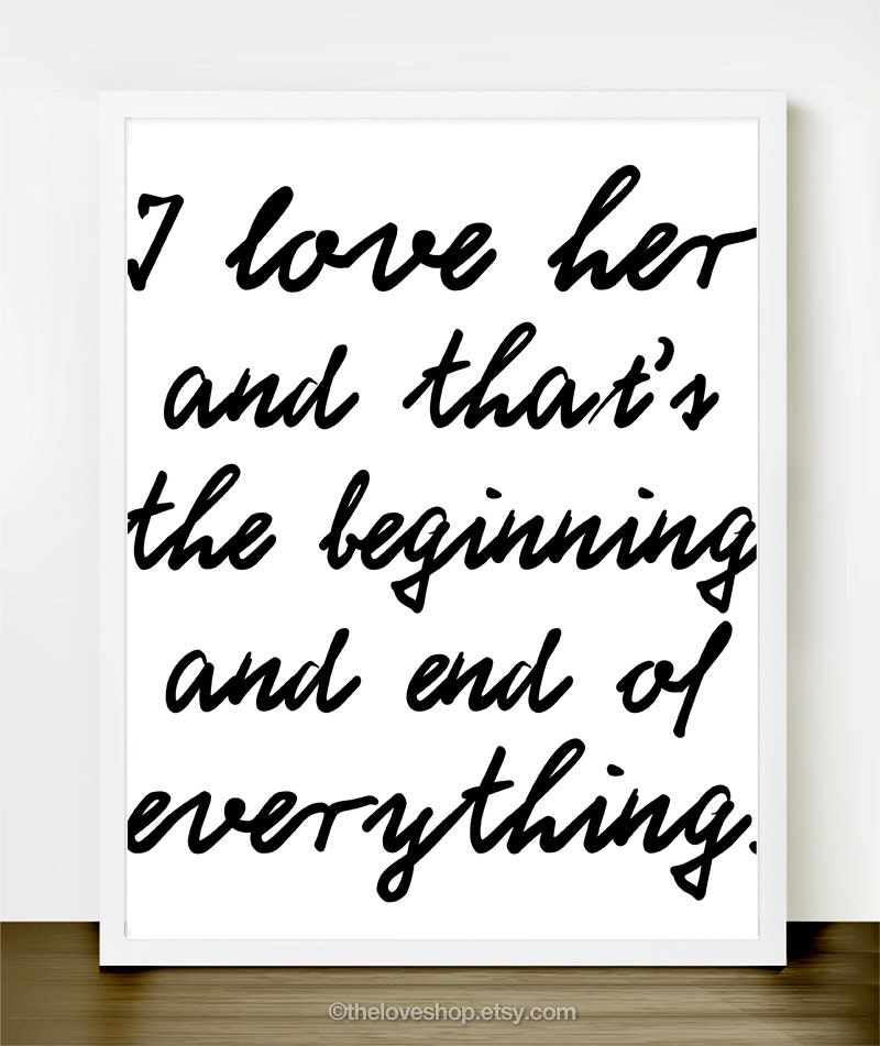 I Love Her - (in Classic Black and White) Inspiring Romantic Love Quote - 8x10 inch on A4 Print