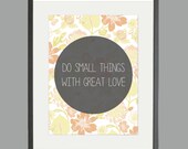 Mother Teresa Quote Print - do small things with great love - 5 x 7