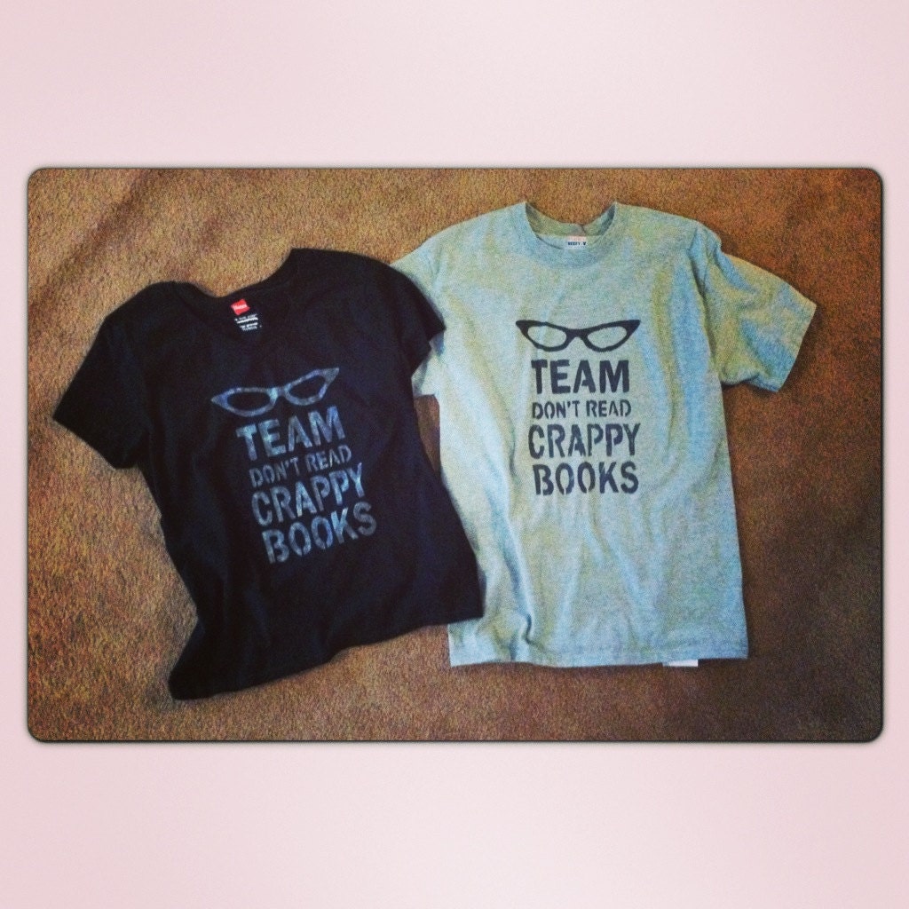 Team Don't Read Crappy books T shirt  in shades of grey or twilight black