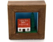 Miniature house you're my home wooden artwork