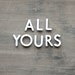 All Yours - Vintage Push Pin Letters - Sign - Valentine's Day - Romantic - Rustic - White - Letters - Supplies - Home Decor