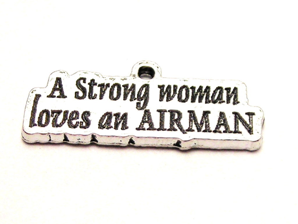 Pewter A Strong Woman Loves an Airman Charm 22mm 1 Piece Military Airman Armed Forces
