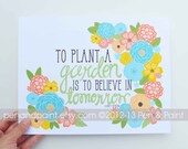 Blues/Yellows To plant a garden is to believe in tomorrow. Audrey Hepburn Quote, Floral, Illustration, Inspiring Quote, 8 x 10 Art Print