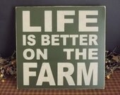 Life Is Better On The Farm primitive wood sign