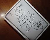 I love you more than I love my video games Valentine's Day Anniversary or just because Quirky, Geeky Gift Note Card
