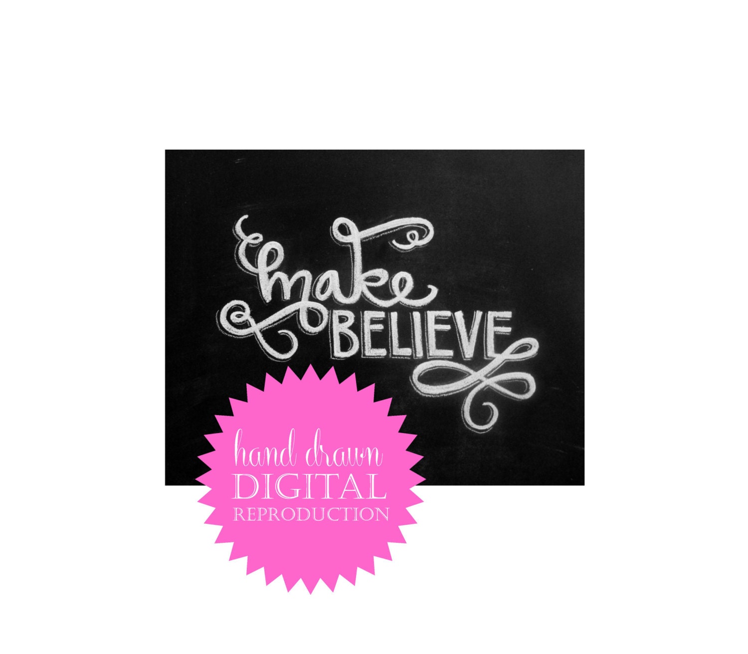 Chalkboard Print - Digital File 8x10 - Make Believe