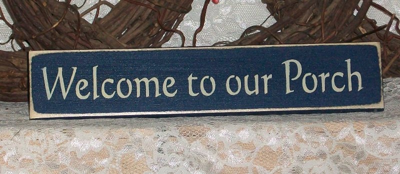 Welcome To Our Porch - Primitive Country Shelf Sitter Wood Signage, Room Decor