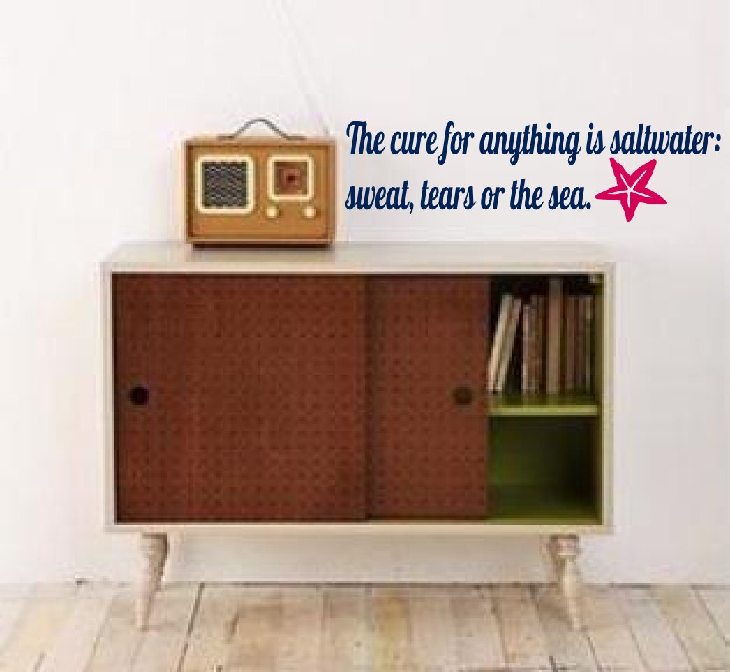 The cure for anthing is saltwater - sweat tears or the sea- Vinyl Removable Wall Word Quote beach decor by 3rd Ave Shore Isak Dinesen