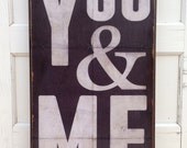 You & Me - 16" x 32" inch typography sign