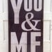 You & Me - 16" x 32" inch typography sign