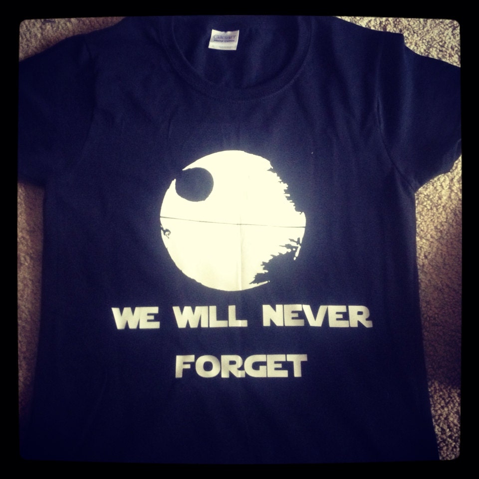 We will never forget death star tee tshirt