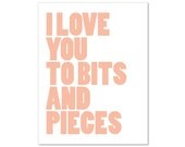I Love You To Bits And Pieces - Typography Digital Print - Peach Pastel - Modern Nursery Wall Decor - Under 20