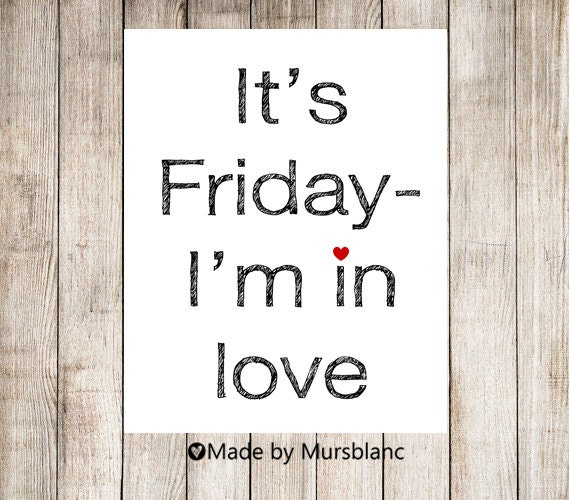 It's Friday- I'm in love 8x10 Typography