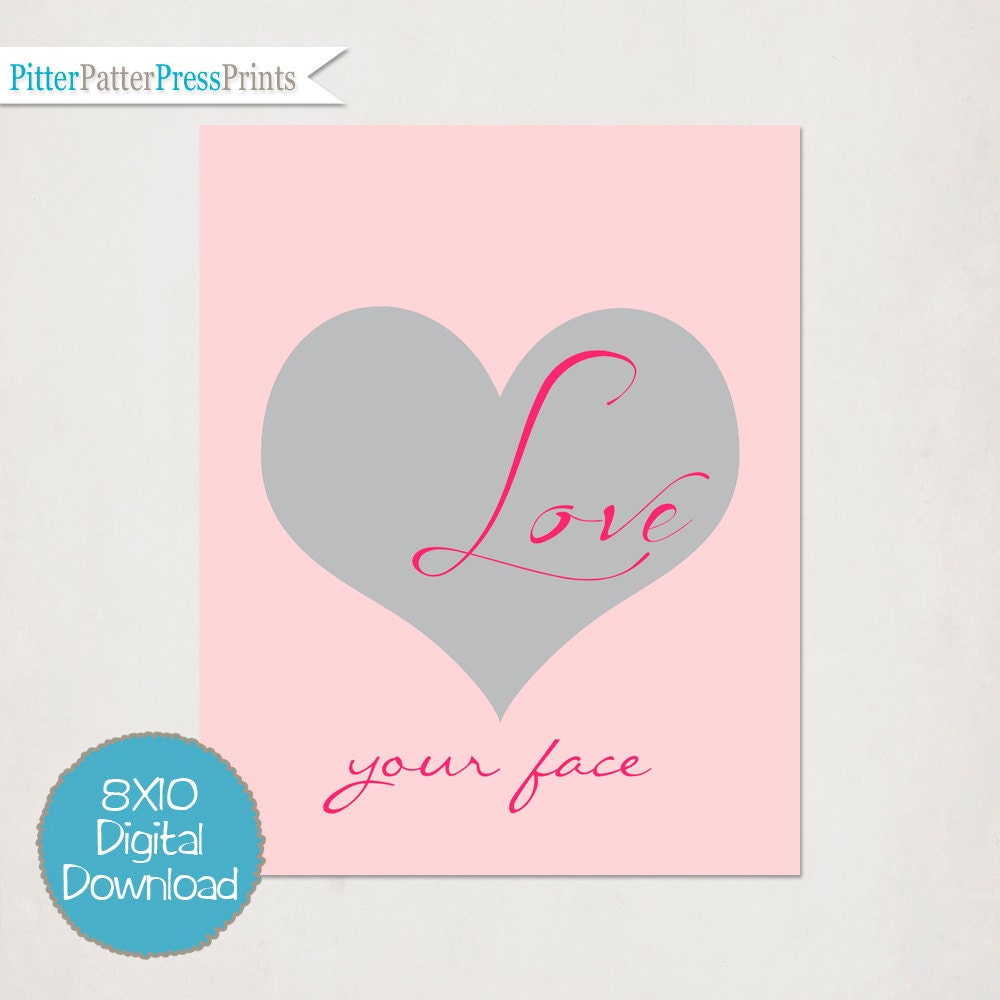 Printable Art // Love poster // JPEG // Download and Print DIY // "Love Your Face" word art for nursery // pink and grey // 8X10