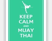 Keep Calm and MUAY THAI Print 8x10 (Jadite featured--56 colors to choose from)