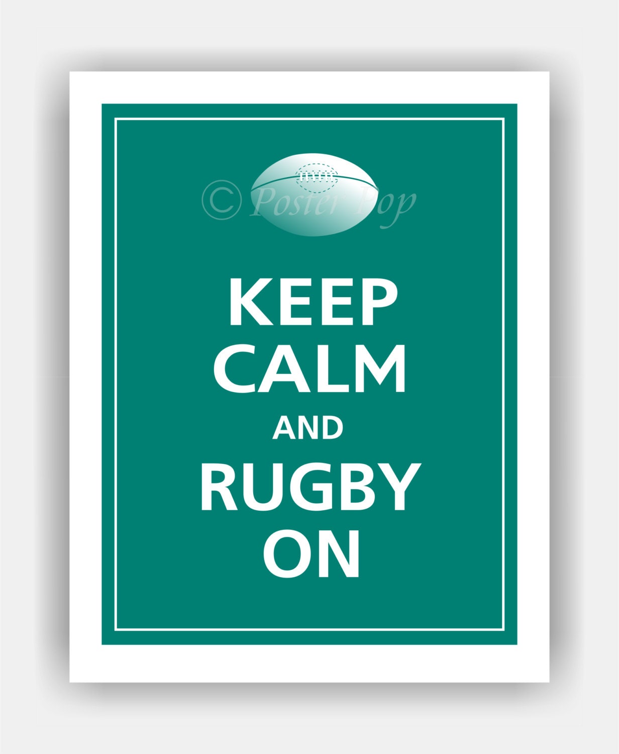 Keep Calm and RUGBY ON Poster 11x14 (Island Teal featured -- over 700 colors to choose from)