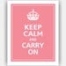 Keep Calm and Carry On Print 8x10 (Soft Blush featured--over 700 colors to choose from)