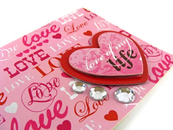 Love of My Life Handmade Greeting Card Valentine's Day Wedding Anniversary Romance Pink Red Hearts Bling