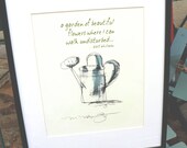 Walk in a Garden of Beautiful Flowers Print with original drawing and garden quote