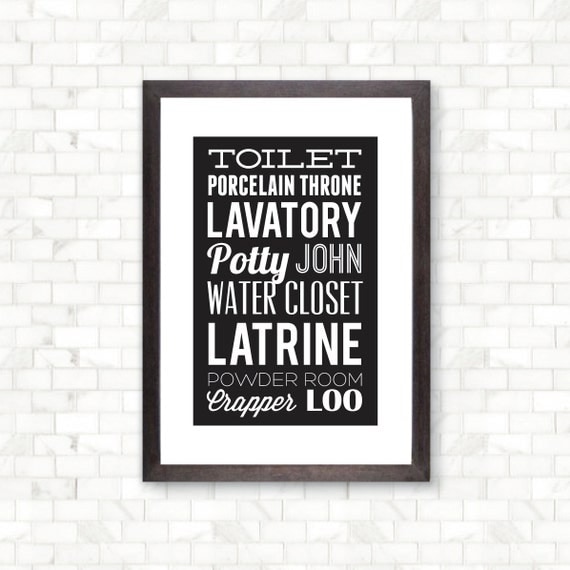 Toilet Typography, toilet humor, bathroom decor, tongue in cheek, choose your color: 11 x 17